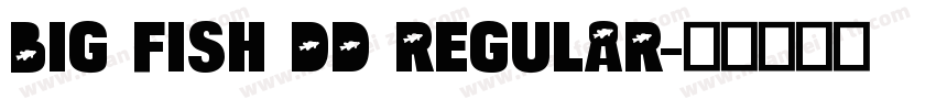 Big Fish DD Regular字体转换
